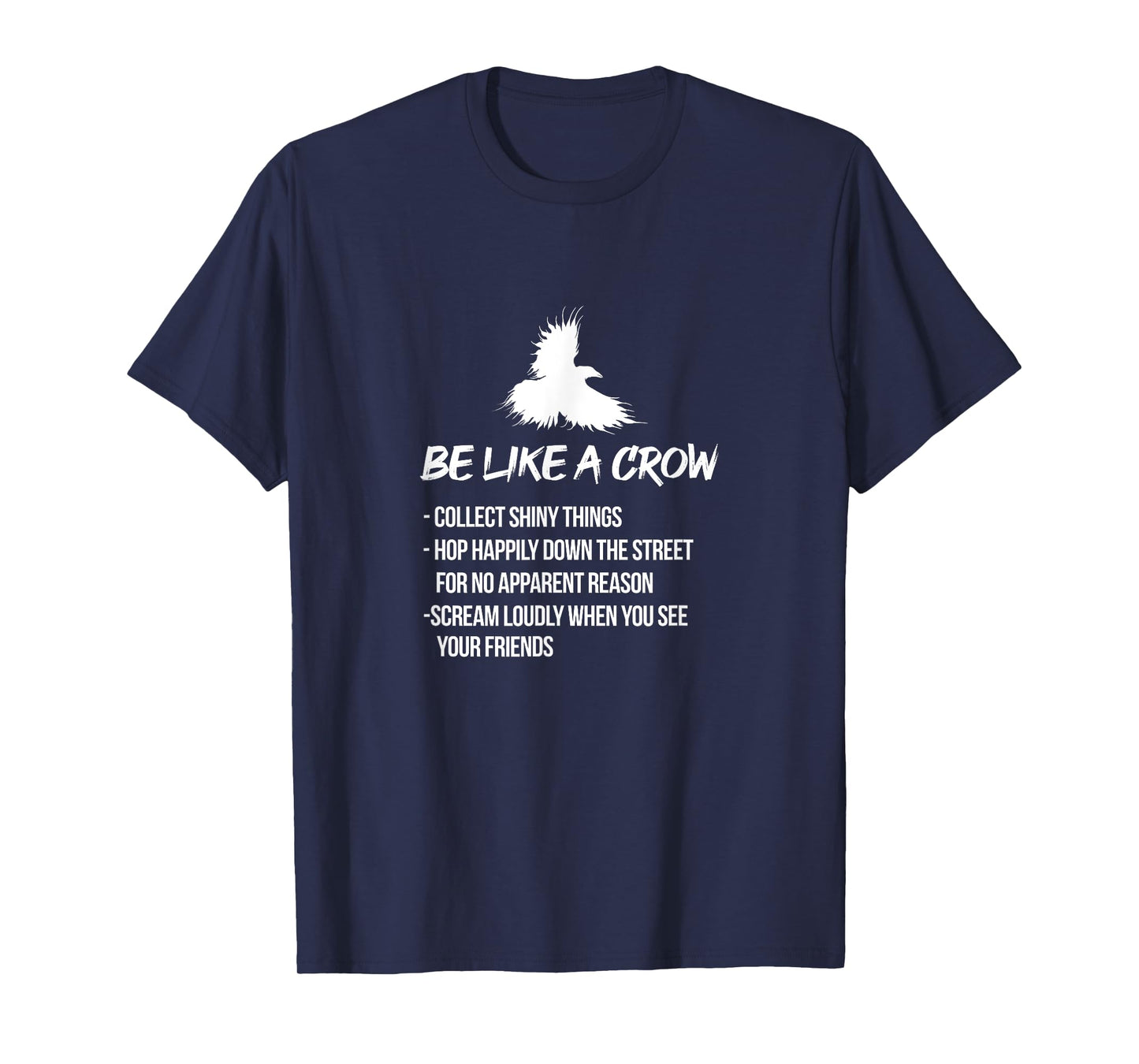 Be Like A Crow Crows Raven Bird Birder Birdwatching T-Shirt