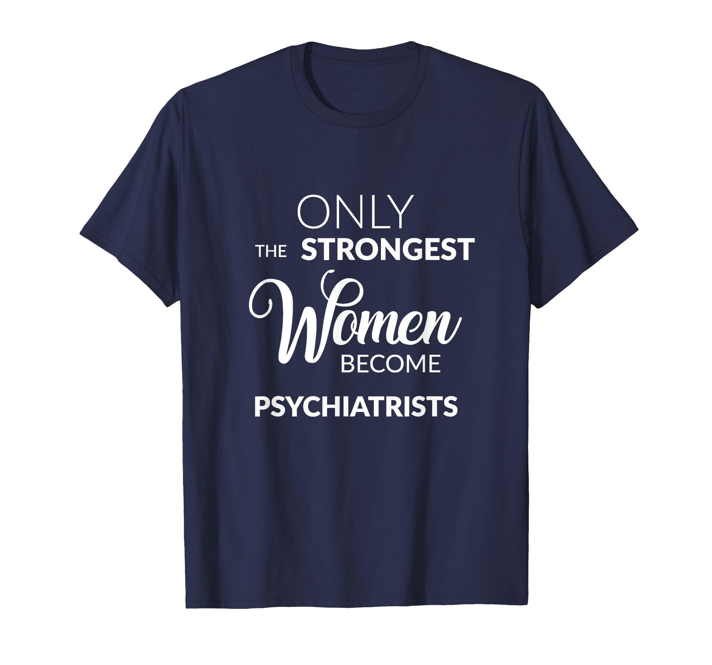 Psychiatry T Shirt Psychiatrist TShirt Gifts T-Shirt