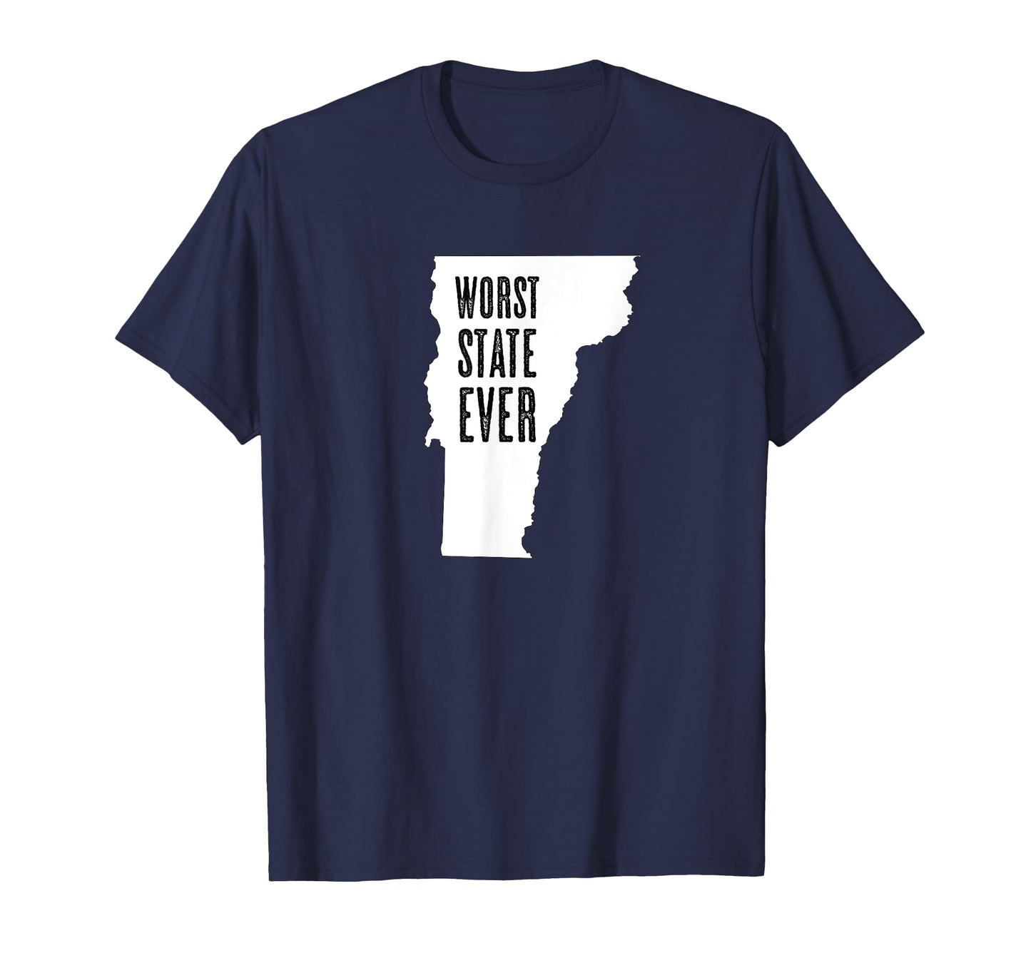 VERMONT - Worst State Ever | VT Sucks - Funny Graphic T-Shirt