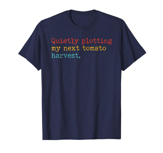 Quietly Plotting My Next Tomato Harvest Design T-Shirt