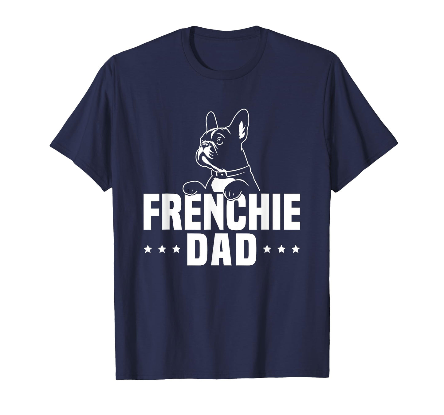 Frenchie Dad Owner Lover French Bulldog Father Daddy Papa Men Women Kids T-Shirt