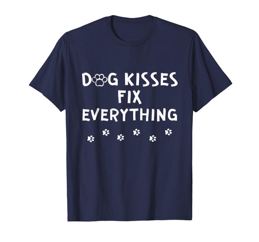 Dog Kisses Fix Everything Funny Cute Dog Lover T-Shirt