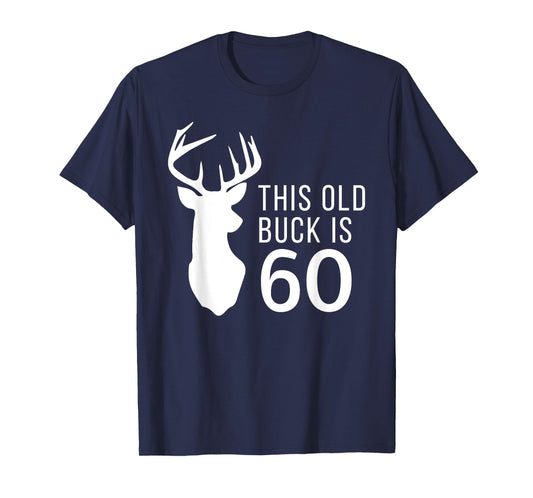 Hunter Birthday Gift This Old Buck is 60 Years Old Shirt T-Shirt