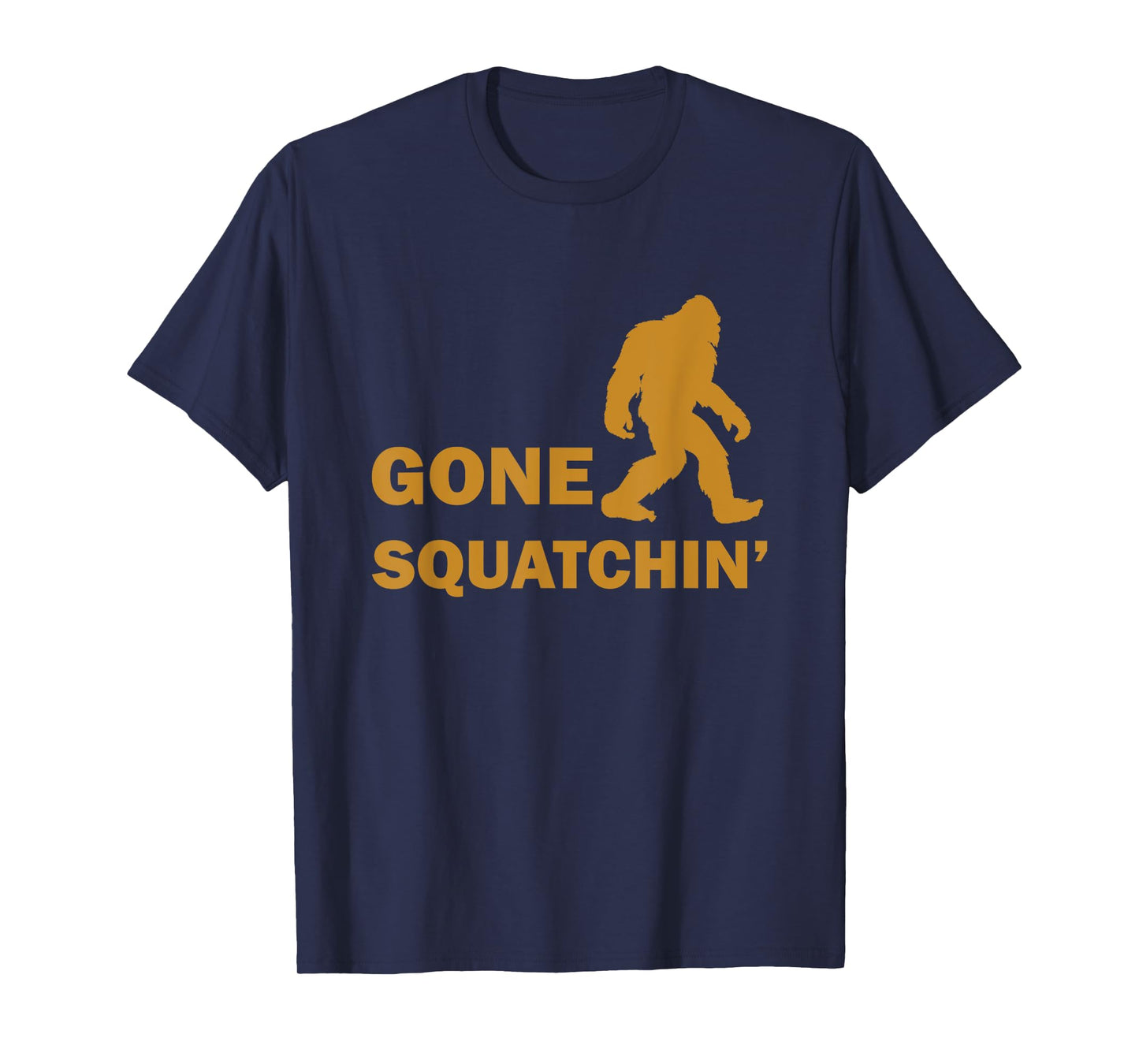 Funny Bigfoot Gone Squatchin' T-Shirt