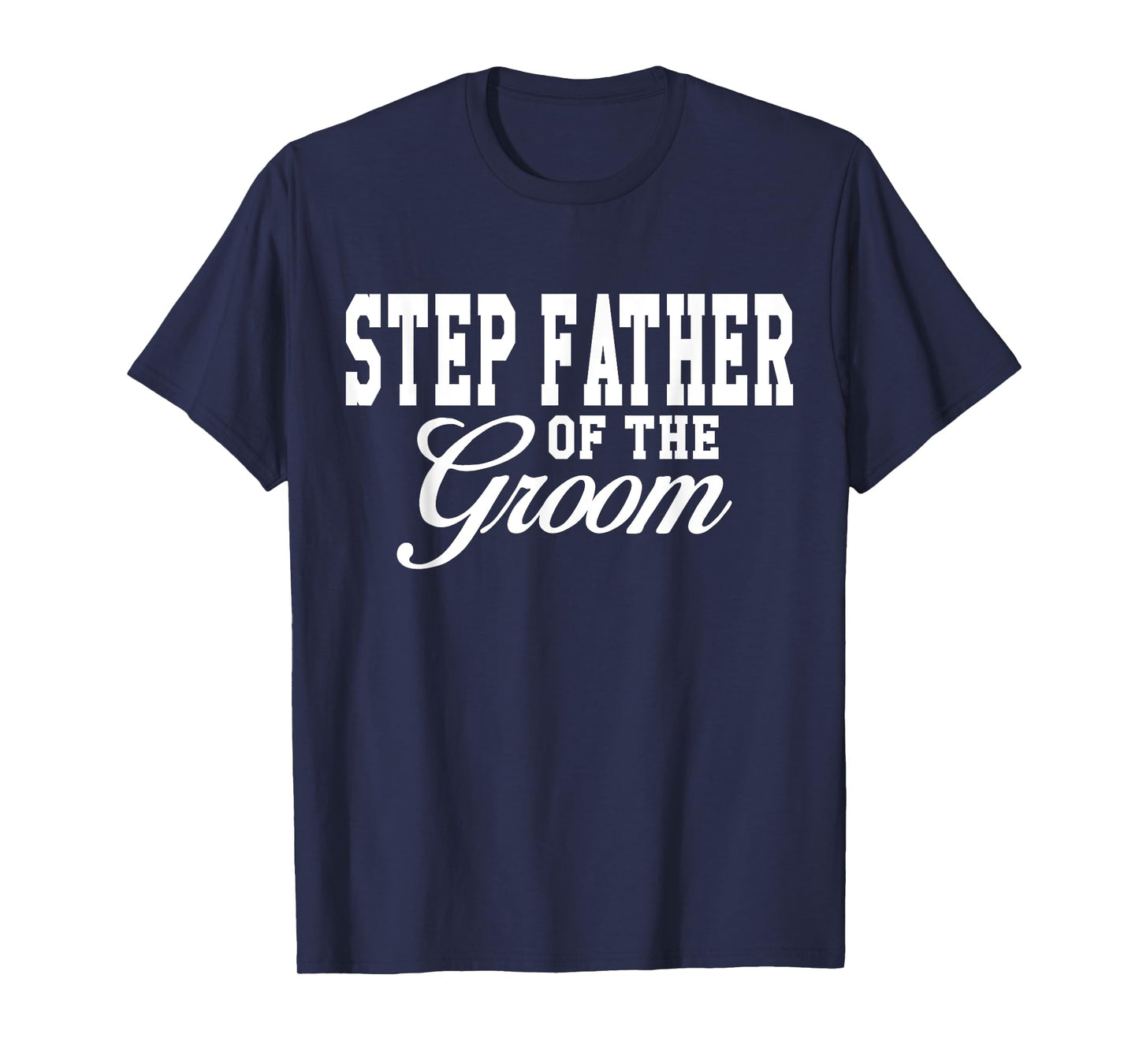 Step Father Of The Groom Wedding Party T-Shirt