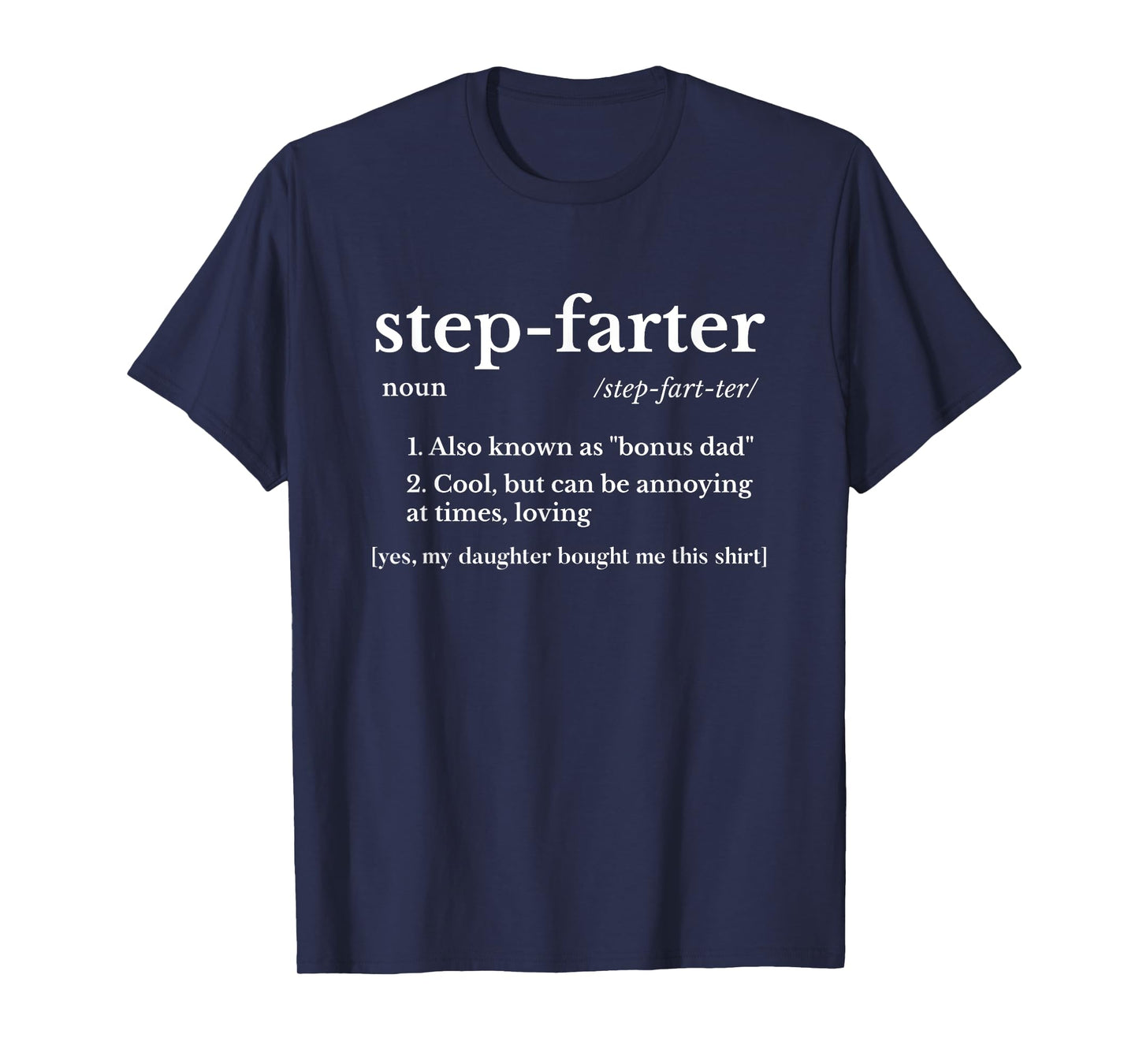 Funny Stepdad Gifts From Daughter Fathers Day Farter Gift T-Shirt