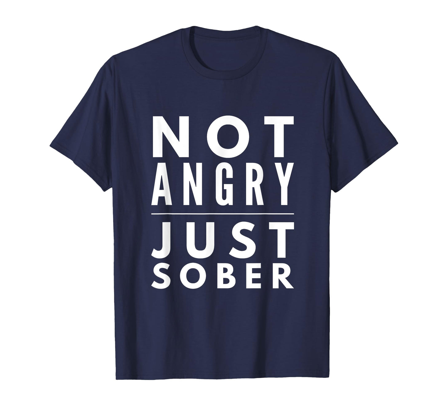 I'm not angry just sober beer wine lovers funny gift shirt T-Shirt