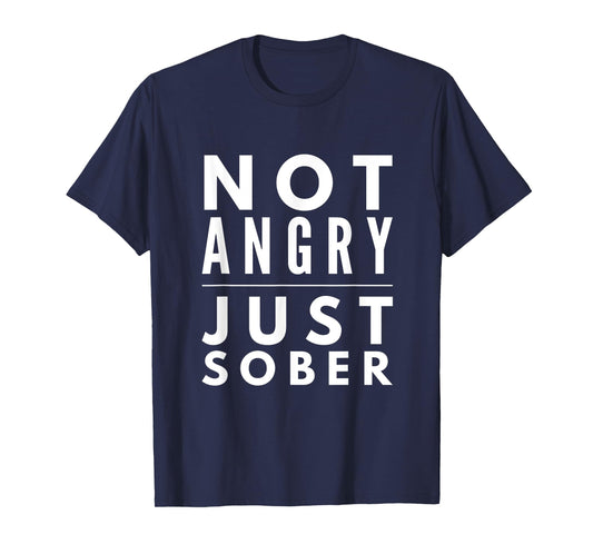 I'm not angry just sober beer wine lovers funny gift shirt T-Shirt