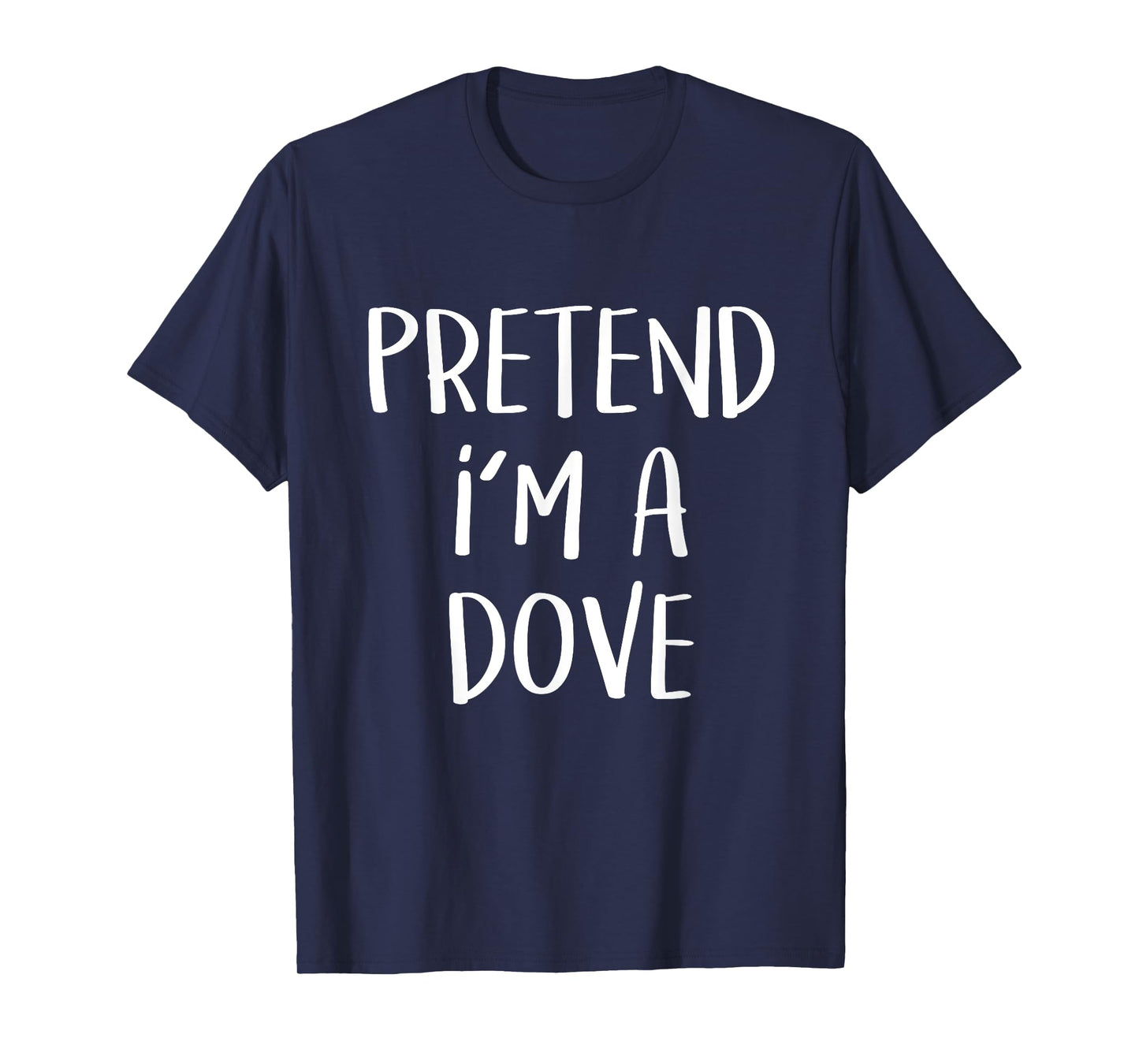 Pretend I'm A Dove Bird Costume Funny Halloween Party T-Shirt
