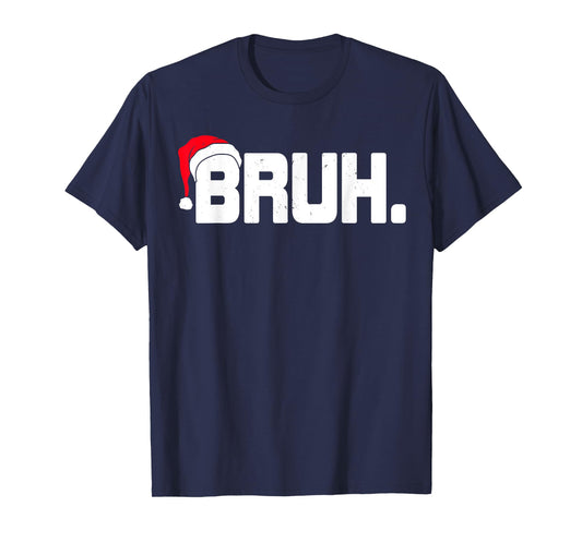 Bruh Meme Funny Christmas Holiday Teens Men Gifts Santa Hat T-Shirt