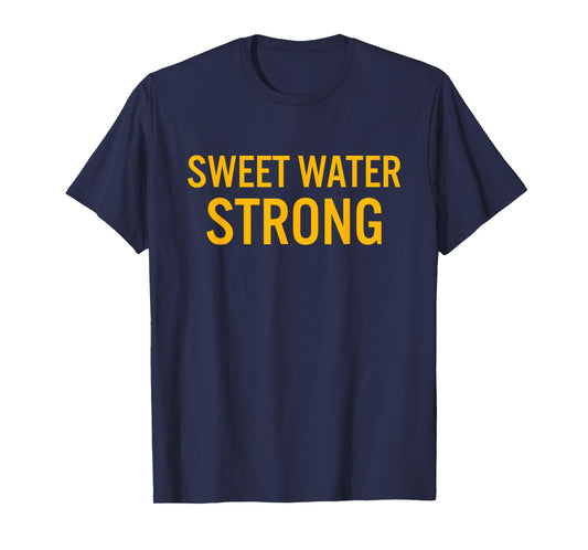 Sweet Water High School Strong T-Shirt