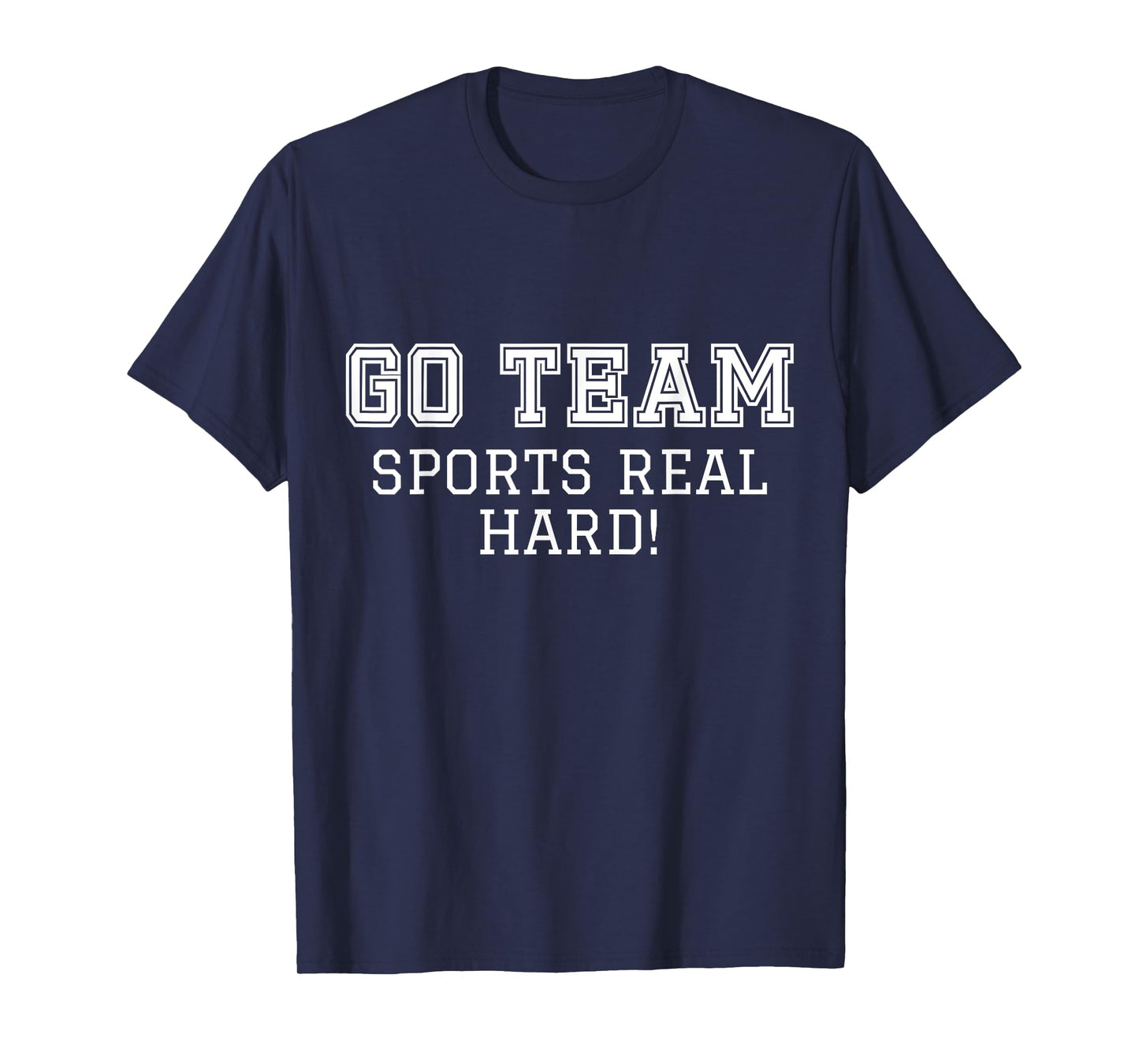 Sports Fan "Go Team" Funny Game Cheer T-Shirt