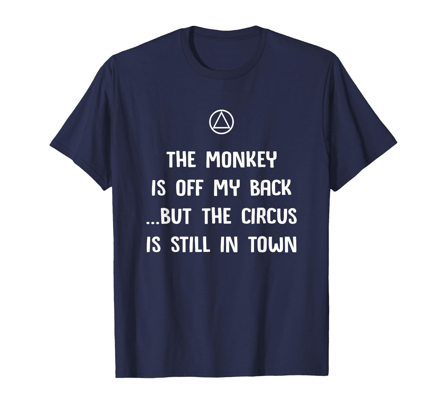 The Monkey Is Off My Back But... Funny AA Recovery Sobriety T-Shirt