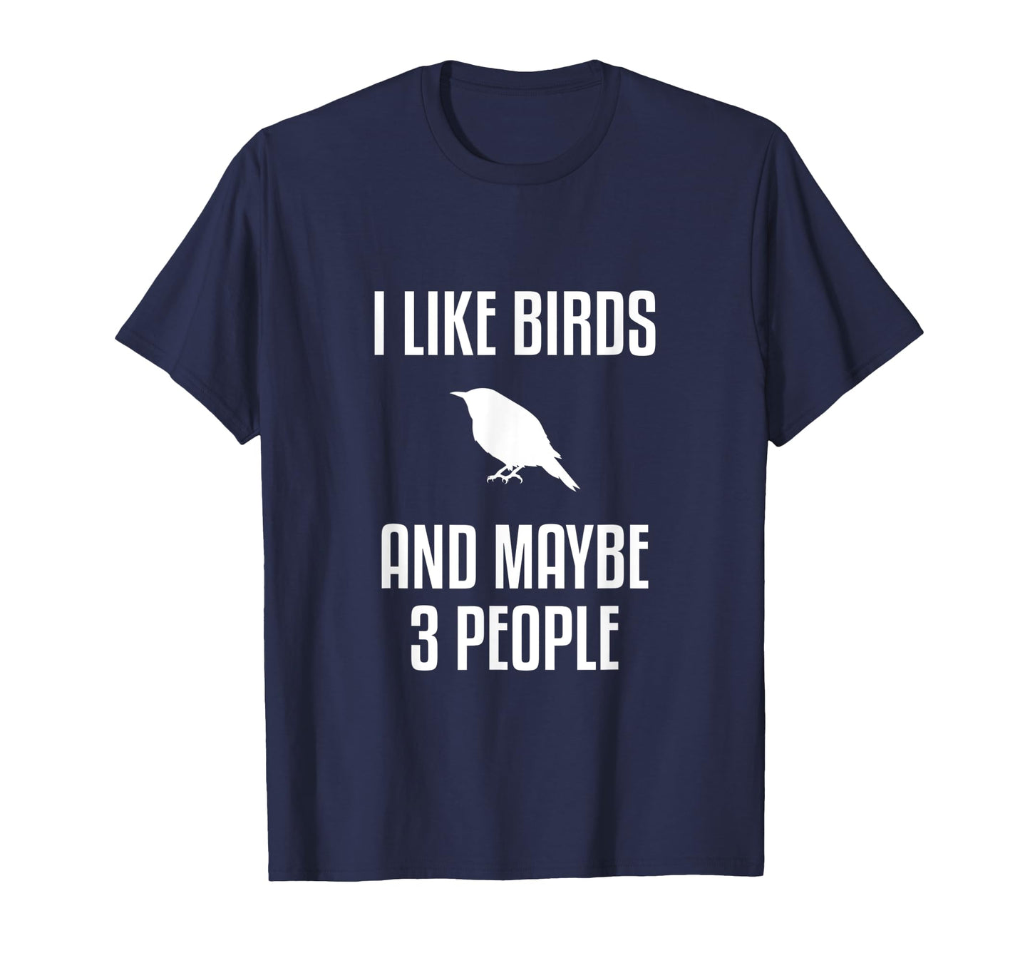 I Like Birds And Maybe 3 People Shirt Birdwatching T-Shirt