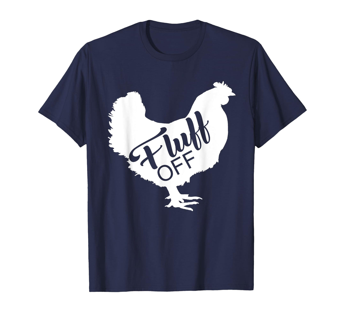 Fluff Off Chicken Lover Shirt Funny Fluff Off Chicken Love T-Shirt