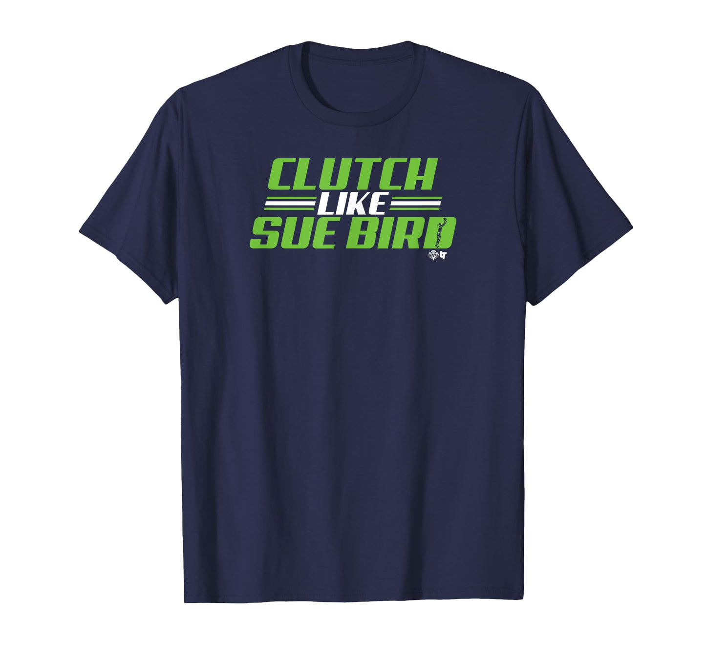 Sue Bird - Clutch Like Sue Bird - Seattle Basketball T-Shirt