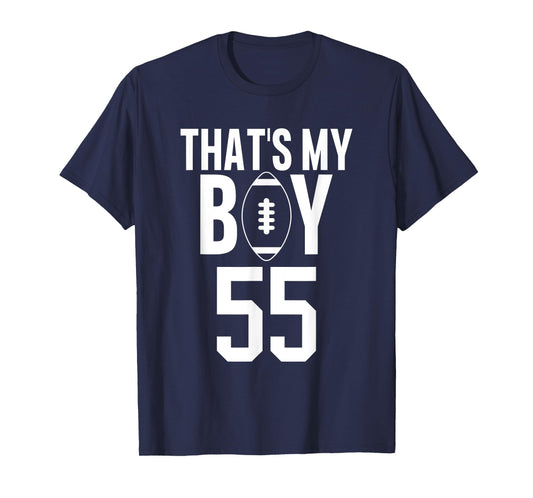 That's My Boy Football #55 Jersey Number 55 Mom Dad Football T-Shirt