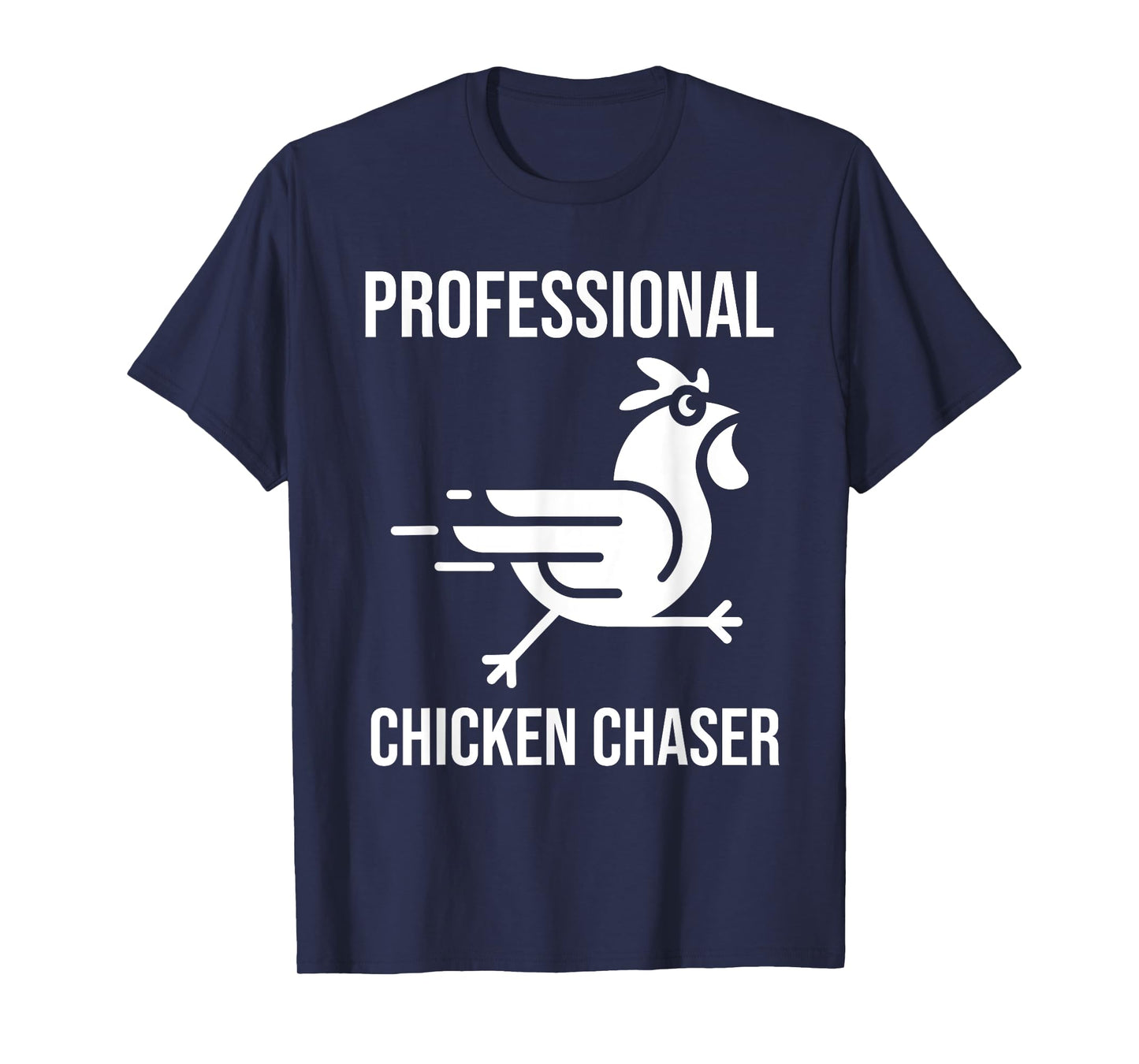 Professional Chicken Chaser - Funny Farmer Chicken Farm T-Shirt