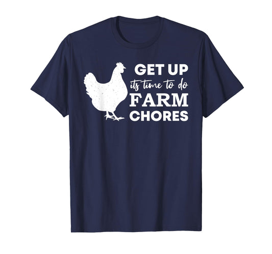 Get up it's time to do farm chores Funny Chicken mom T-Shirt