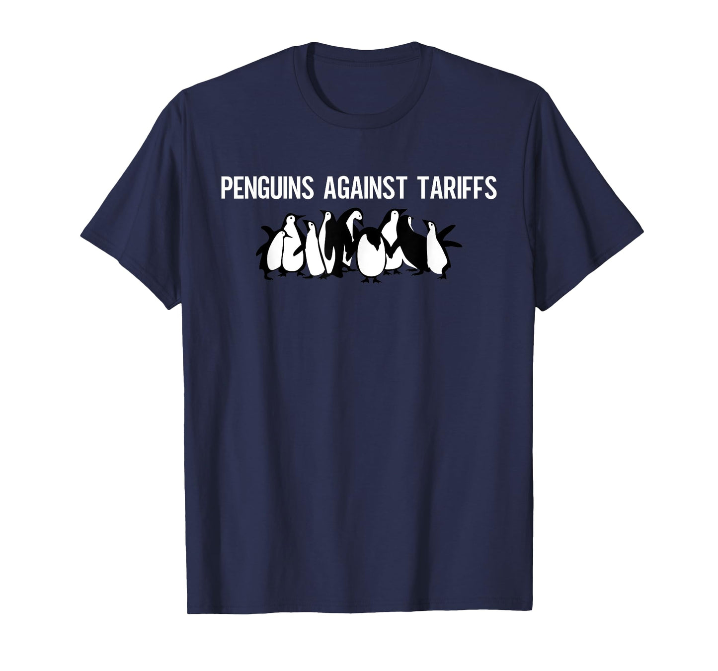 Funny Penguins Against Tariffs Sarcastic Saying Meme T-Shirt