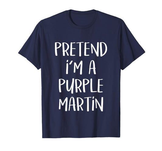 Pretend I'm A Purple Martin Costume Funny Halloween Party T-Shirt
