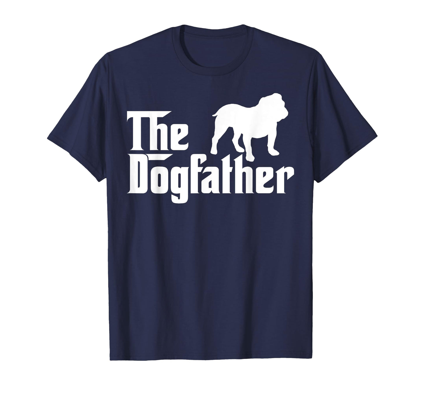 The Dogfather Bulldog Funny T-Shirt T-Shirt