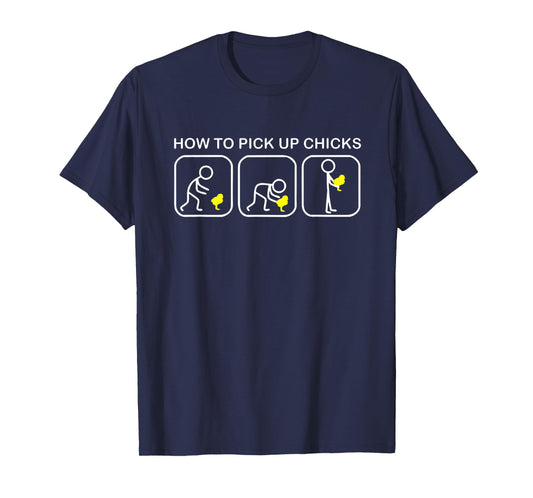 How To Pick Up Chicks Funny Chicken T-Shirt