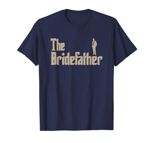 Great Father of the Bride Gifts Men Tee Shirts T-Shirt