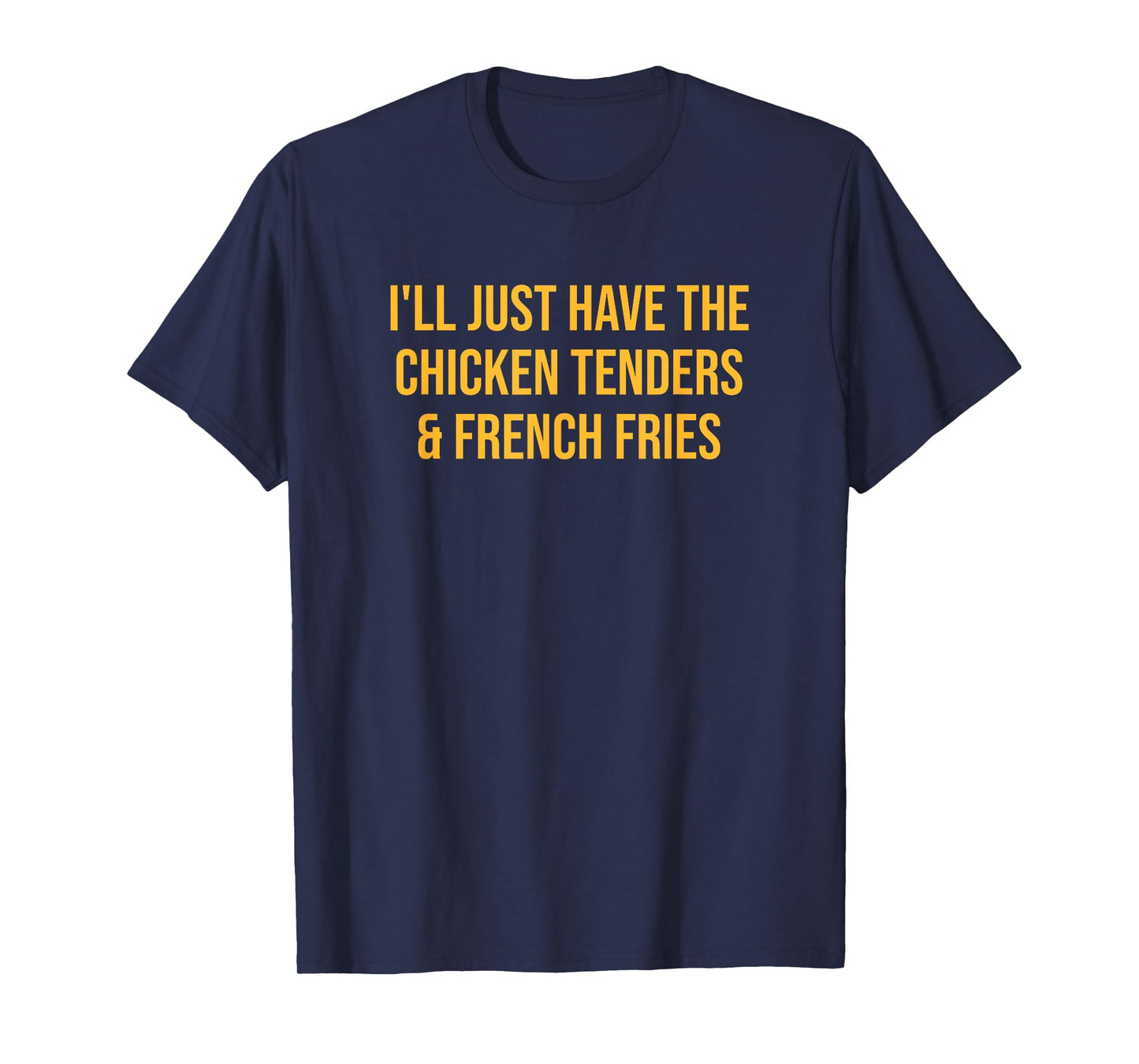 Picky Eater Chicken Tenders and Fries Funny Quote T-Shirt