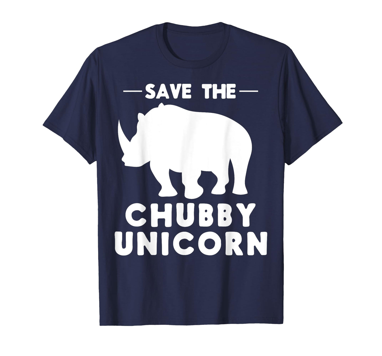 Easy Funny Joke Gifts Apparel and Rhino Stuff Save the Chubby Unicorn T-Shirt, Small