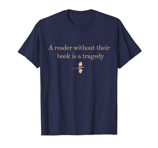 A Reader Without Their Book is Tragedy - Book Reading Dragon T-Shirt