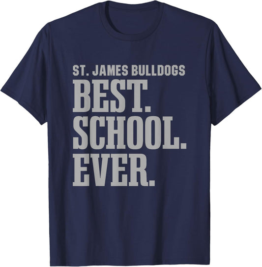 St. James Bulldogs Best Ever HS T-Shirt