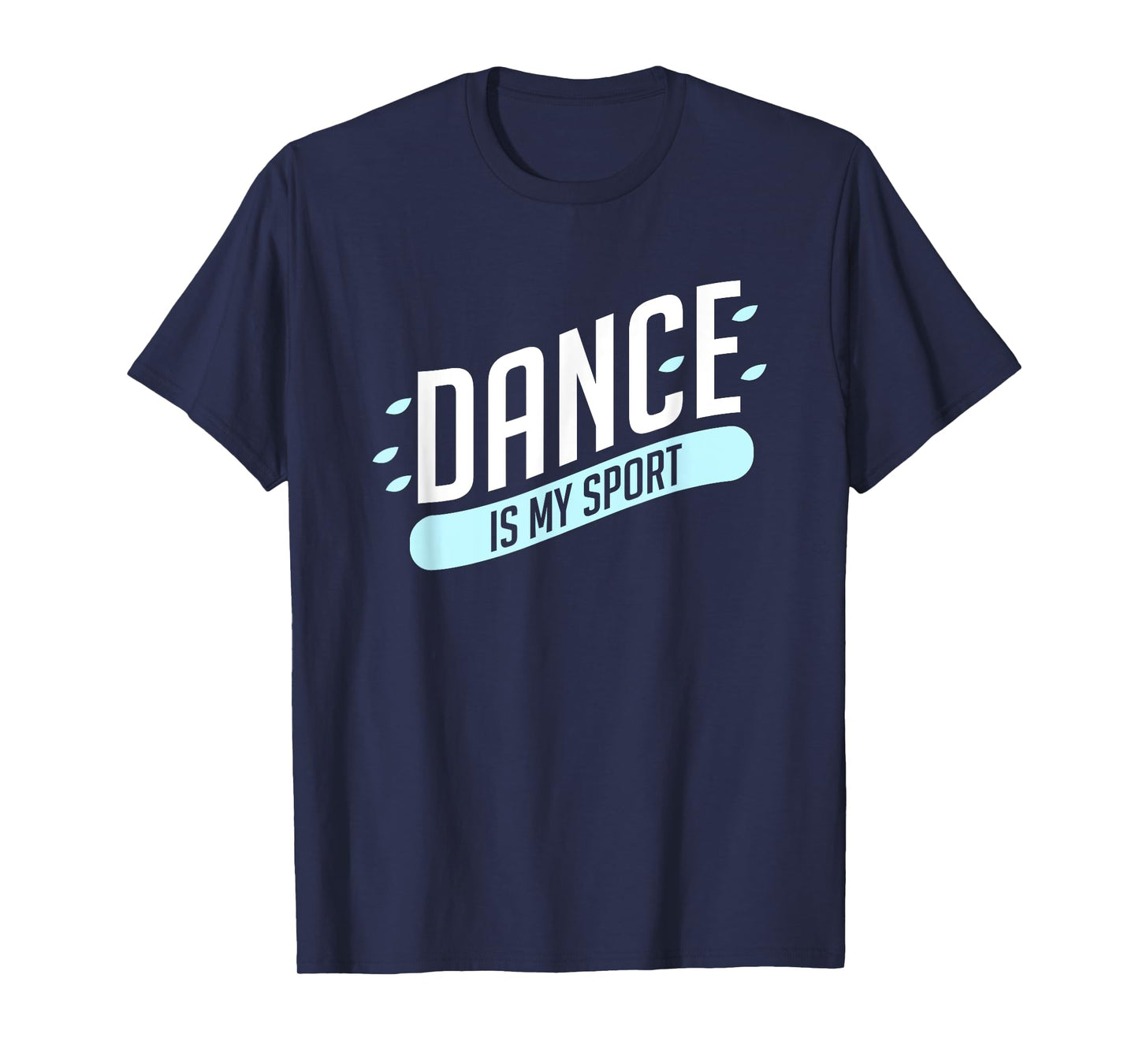 Dance is my sport T-Shirt