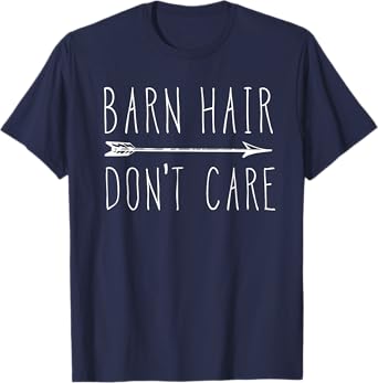 Barn Hair Don't Care Funny Animal Lover T-Shirt