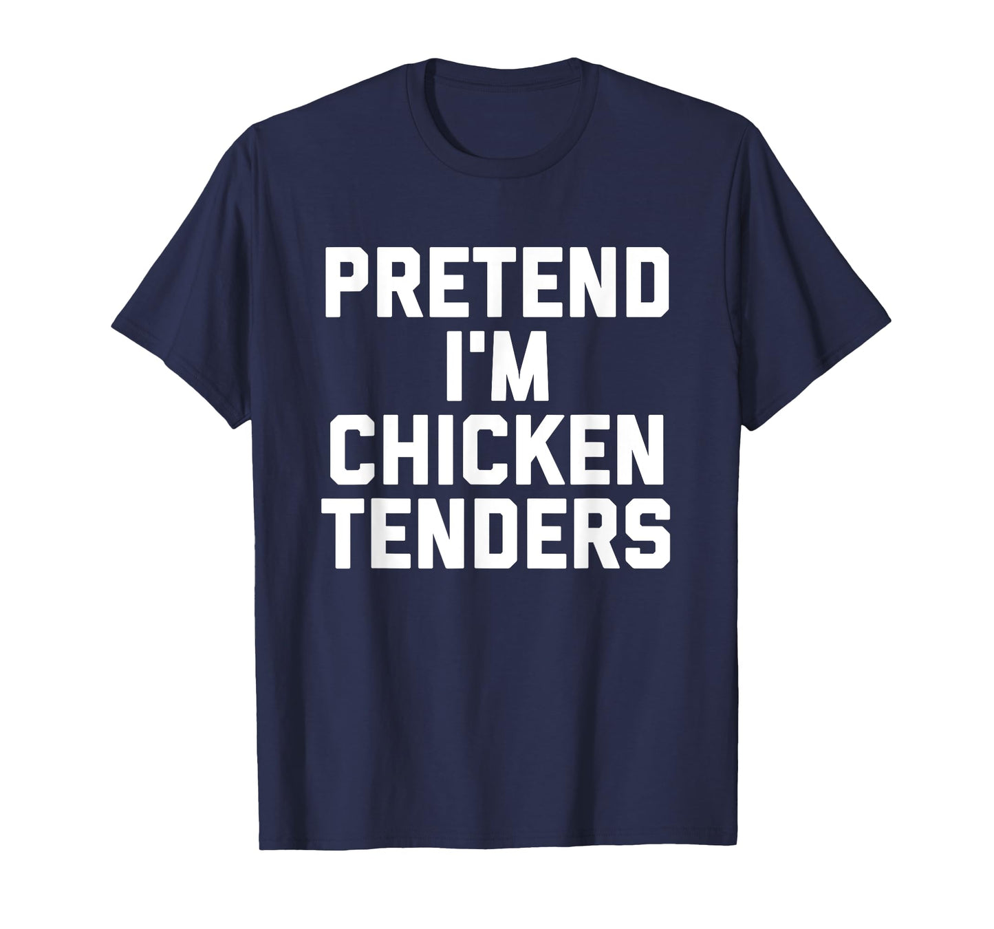 Chicken Tenders Funny Lazy Halloween Costume T-Shirt
