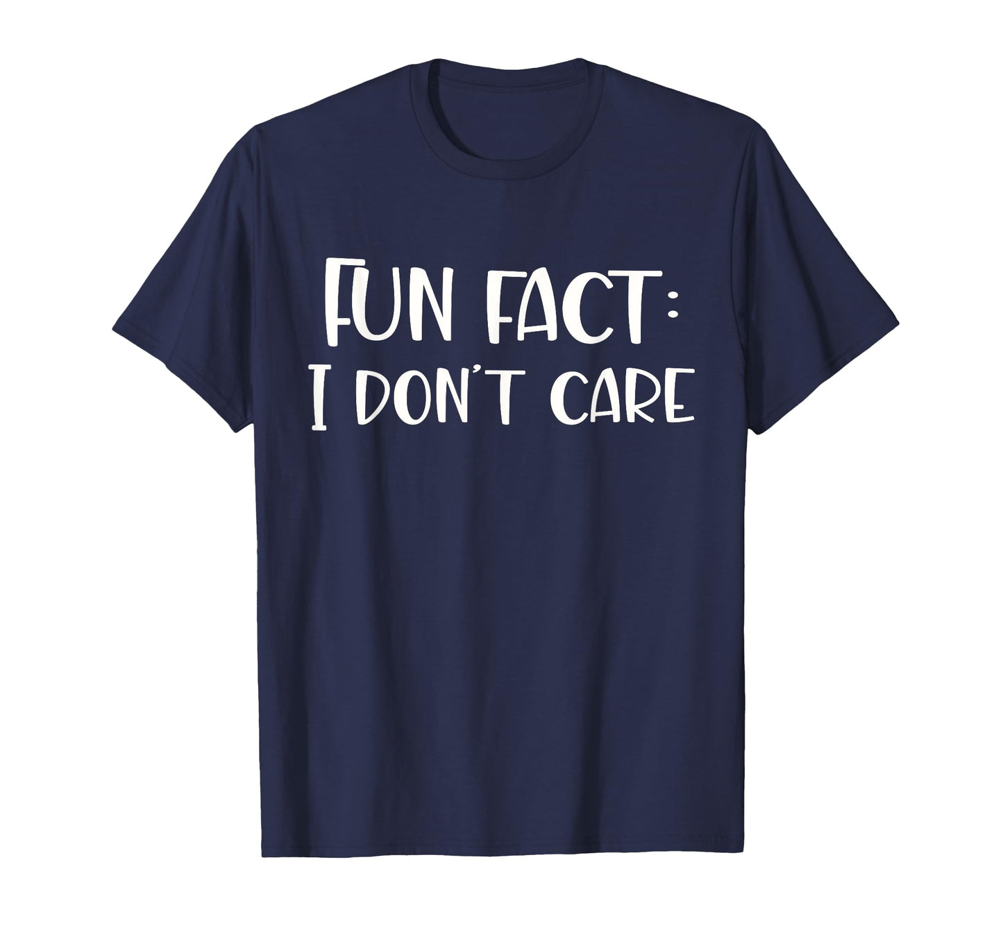 Fun fact I don't care T-Shirt