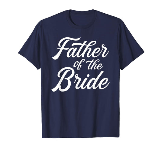 Father of the bride dad gift for wedding or bachelor party T-Shirt