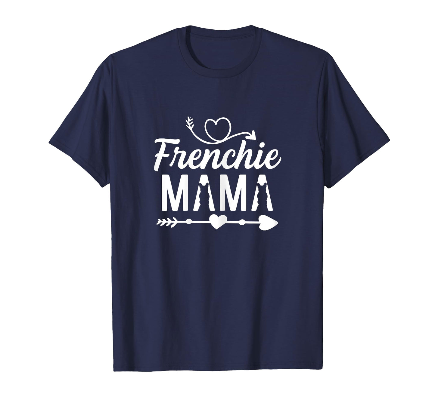 Frenchie Mama Quote for your Frenchie Mom T-Shirt