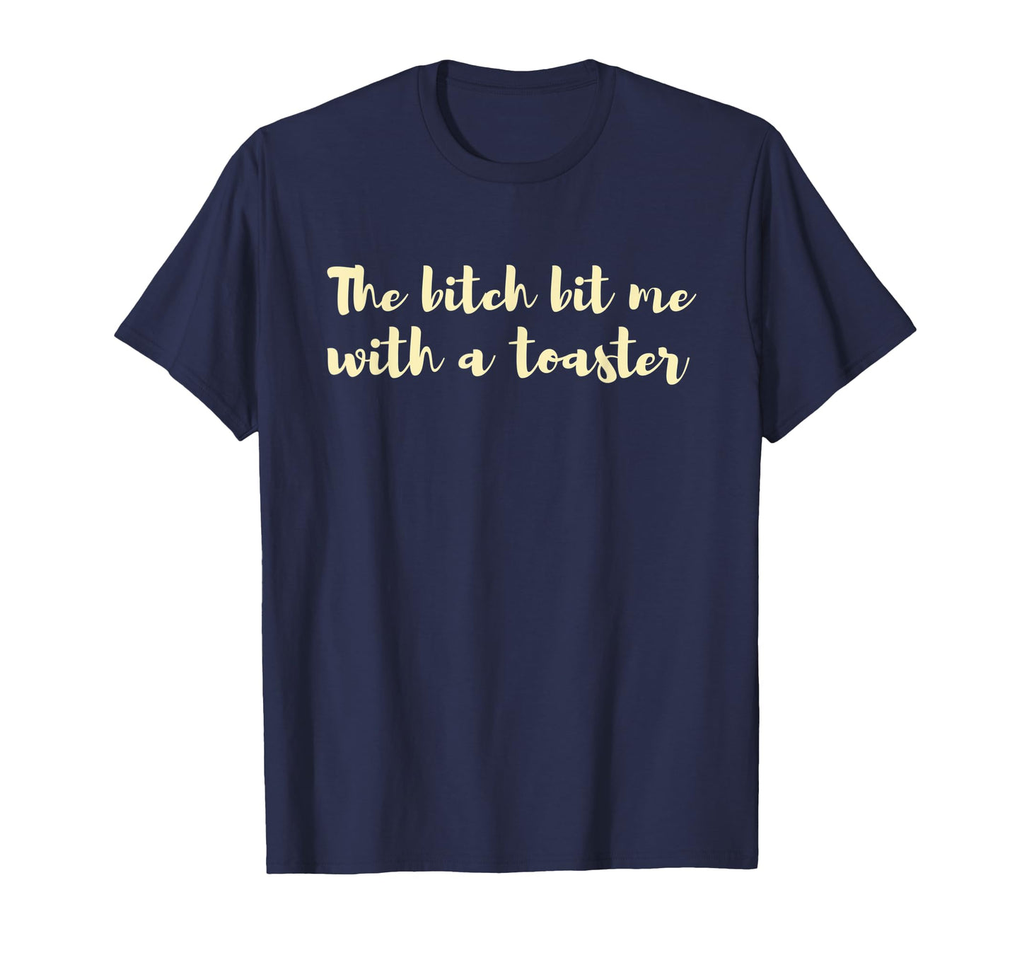 The Bitch Hit Me With A Toaster Merry Christmas Cute T-shirt T-Shirt