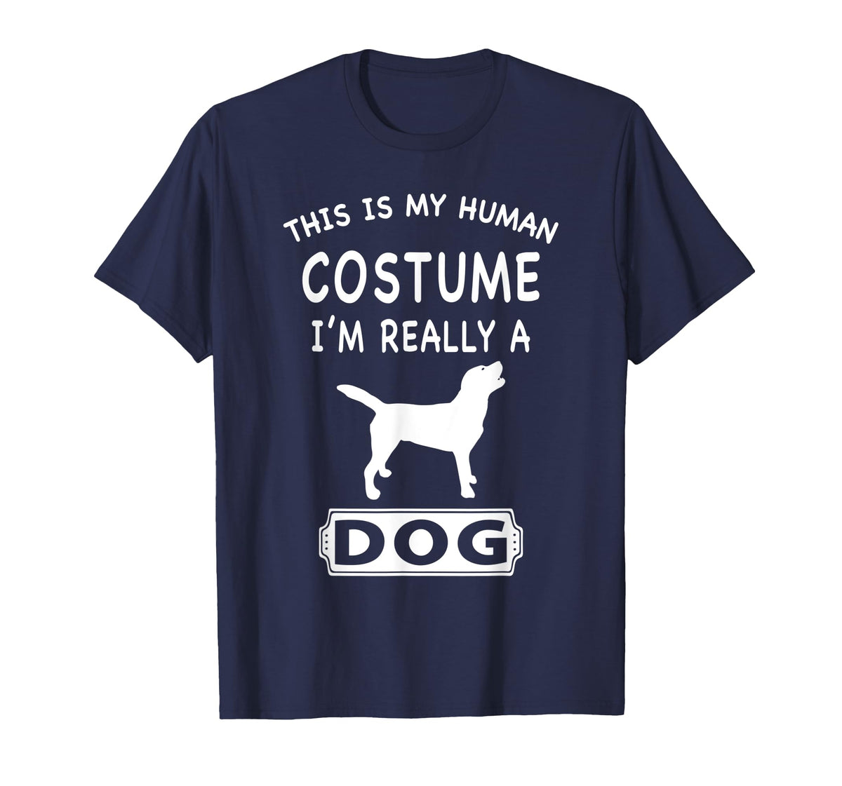 This Is My Human Costume I'm Really A Dog Lover Funny Gift T-Shirt