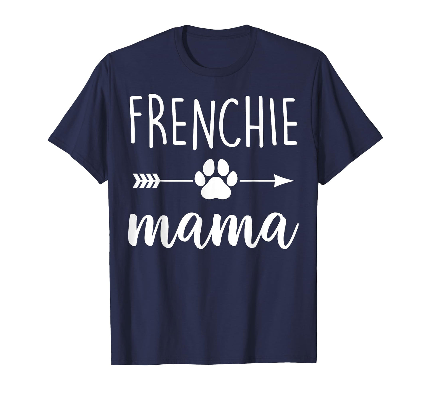 Frenchie Mama - Mother Dog Mom Men Women T-Shirt