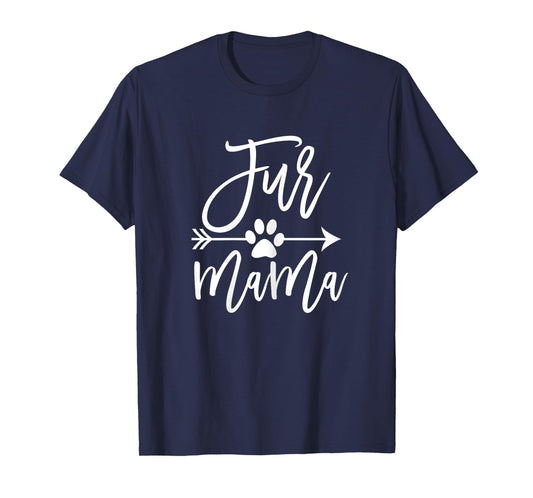 Fur Mama Dog and Cat Mom Furmama T-Shirt for Women