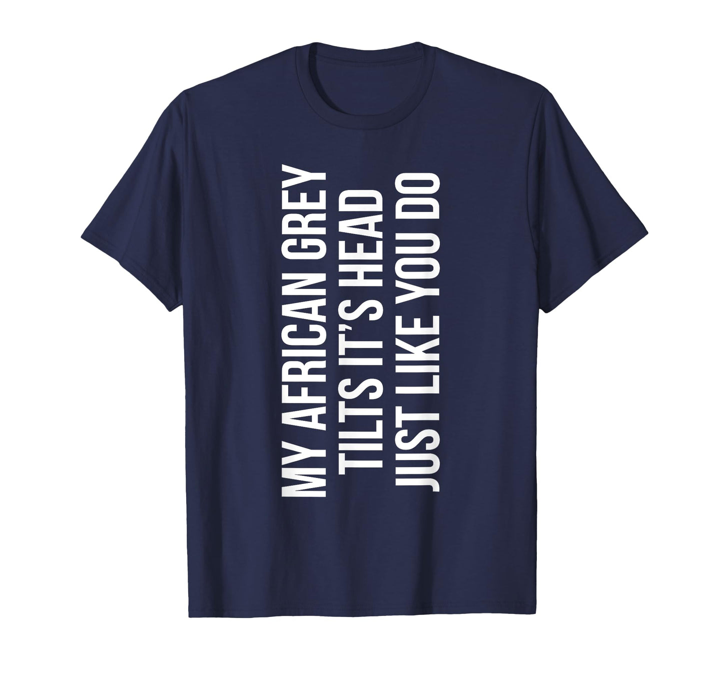 My African Grey Parrot Owner Funny African Grey Lover T-Shirt