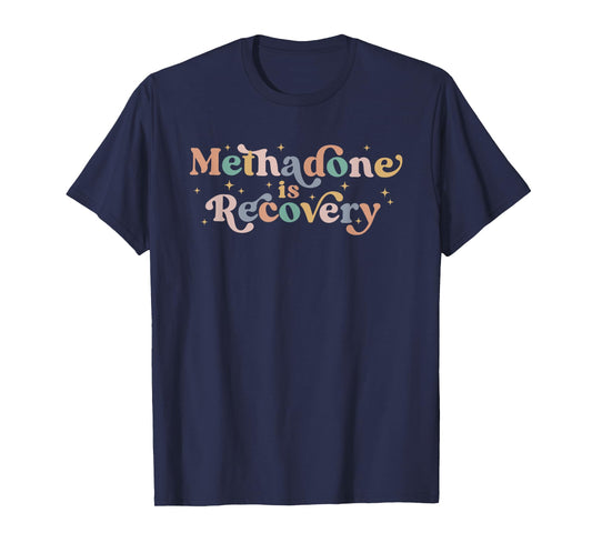 Methadone Is Recovery Funny Apparel T-Shirt