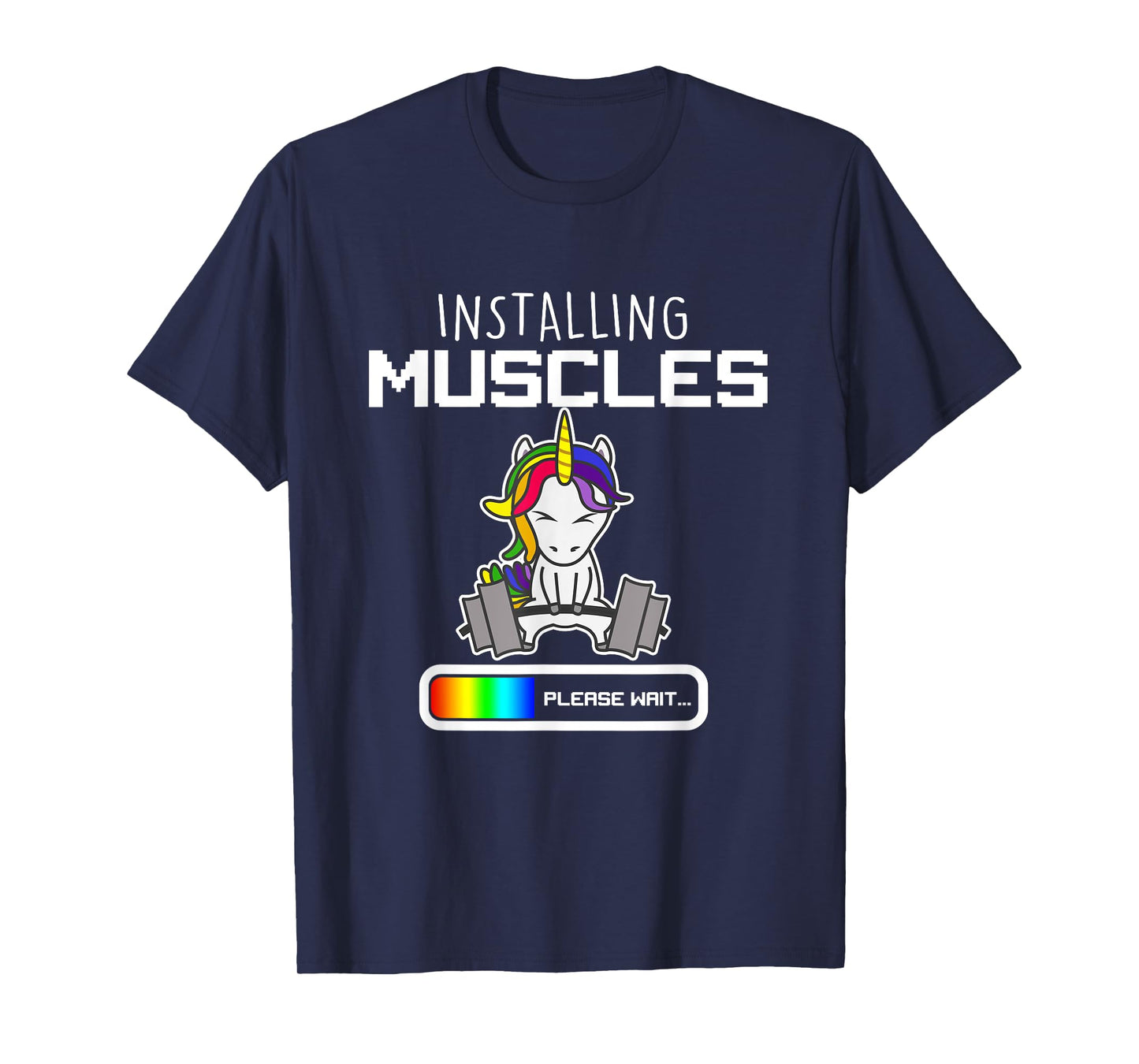 Installing Muscles - Unicorn Loading - Funny Lifting Shirt T-Shirt