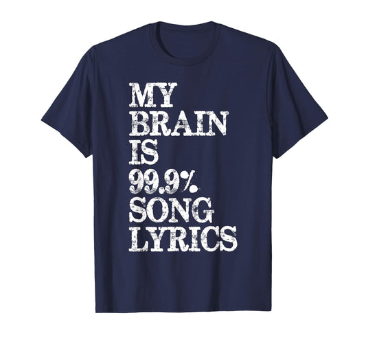 Music Lover - My Brain is 99 Percent Song Lyrics Funny Lyric T-Shirt
