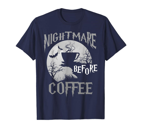 Cute Nightmare Before Coffee Halloween Shirt Funny Mug Gift T-Shirt