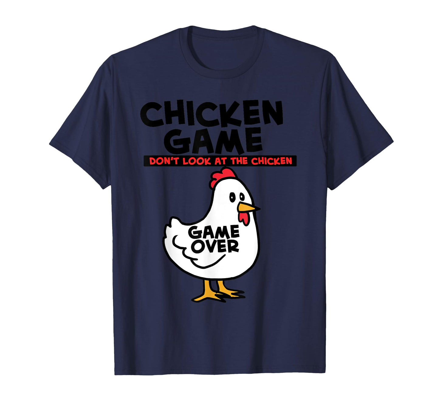 Chicken Game Don't Look At The Chicken T-Shirt