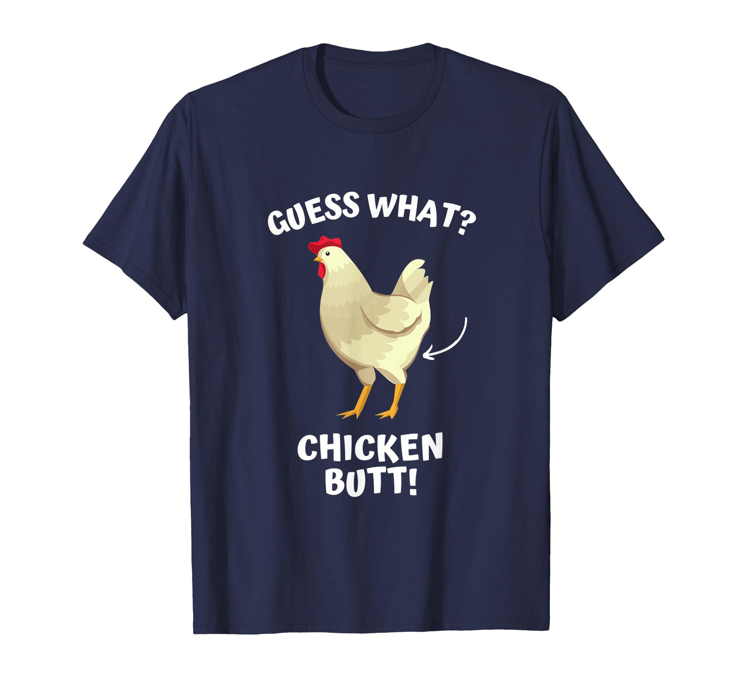 Guess What? Chicken Butt! T-Shirt