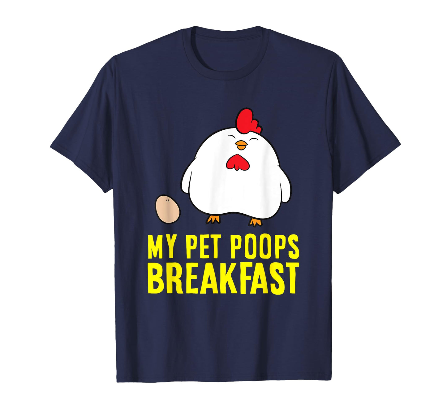 My Pet Poops Breakfast Love Chickens T-Shirt